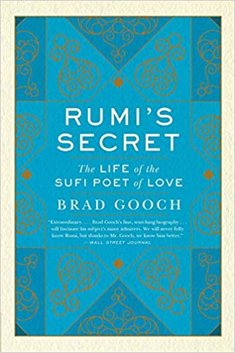 Rumi’s Secret: The Life of the Sufi Poet of Love