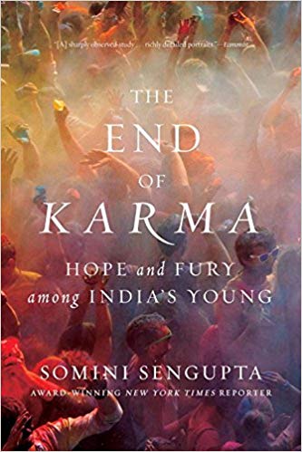 The End of Karma: Hope and Fury Among India’s Young